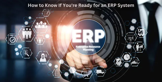 How to Know If You're Ready for an ERP System